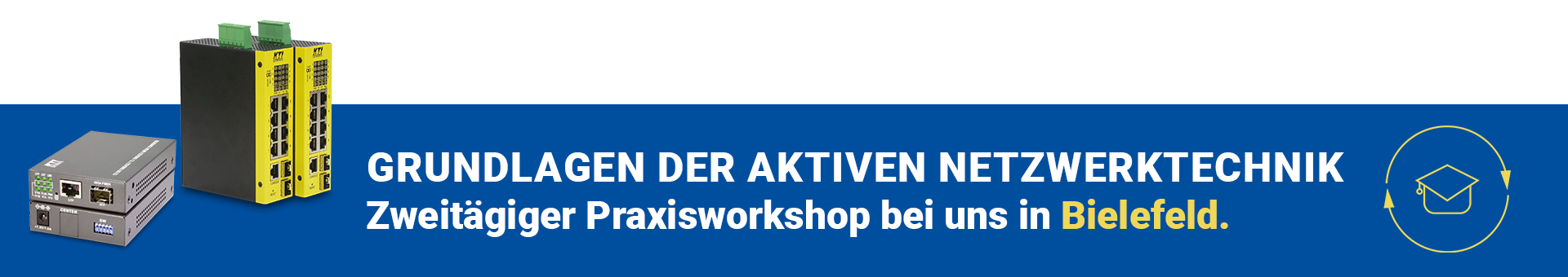 Blaues Transparent mit verschiedenen Netzwerkgeräten und dem Text Grundlagen der aktiven Netzwerktechnik - Zweitägiger Praxisworkshop bei uns in Bielefeld